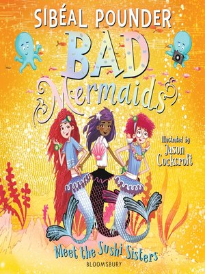 cover image of Bad Mermaids Meet the Sushi Sisters